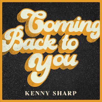 Kenny Sharp "Coming Back To You" - L'essenza dell'amore irresistibile - Kenny Sharp